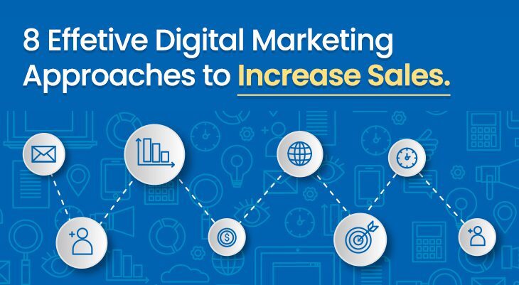 8 effective digital marketing approaches to increase sales